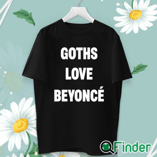 unisex T shirt Goths Love Beyoncé Shirt