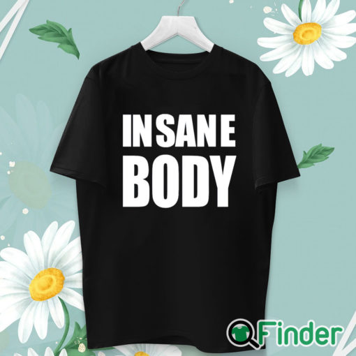 unisex T shirt Insane Body Shirt