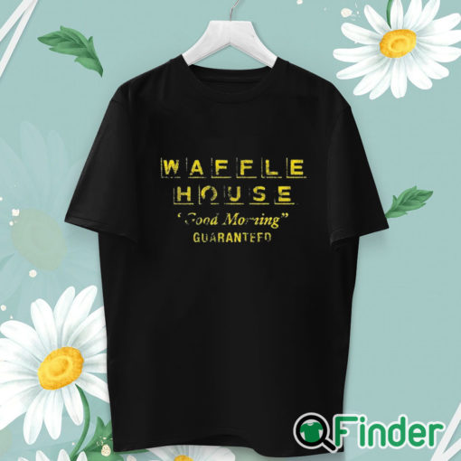 unisex T shirt Max Mitchell Waffle House Good Morning Guaranteed Shirt