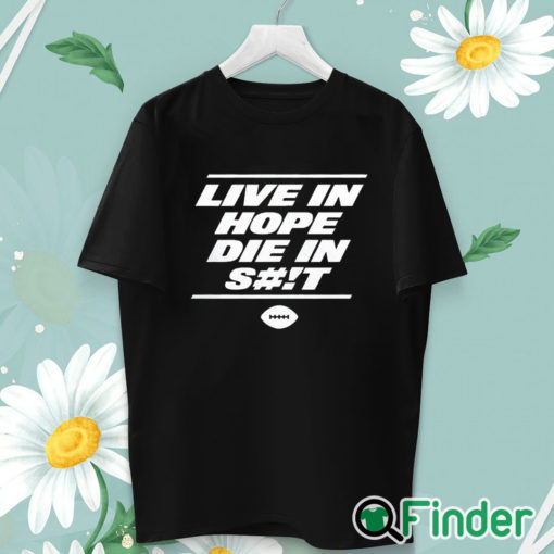 unisex T shirt New York Live In Hope Die In Shit Shirt