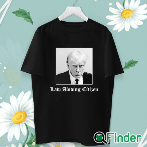 unisex T shirt Trump Law Abiding Citizen Shirt