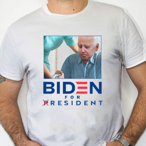 white Shirt Biden For Resident Not President Shirt