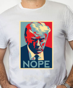 white Shirt Donald Trump Mug Shot Nope Shirt