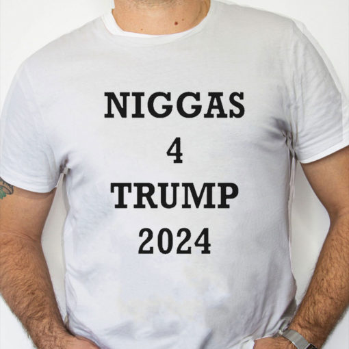 white Shirt Niggas 4 Trump 2024 Shirt