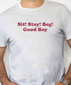 white Shirt Sit Stay Beg Good Boy Shirt