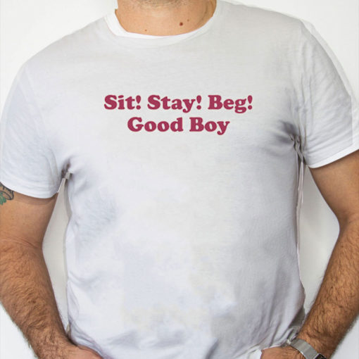 white Shirt Sit Stay Beg Good Boy Shirt