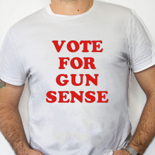 white Shirt Vote For Gun Sense Shirt