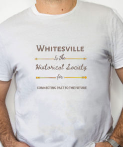 white Shirt Whitesville Is The Historical Society For Connecting Past To The Future Shirt