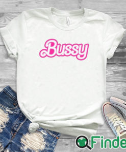 white T shirt Allie Katch Hi Bussy Barbie Bussy Shirt