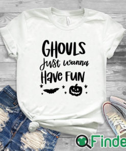 white T shirt Ghouls Just Wanna Have Fun Sweatshirt, Spooky Halloween T Shirt