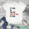 white T shirt It’s Me Hi I’m The Swiftie Dad It’s Me Shirt