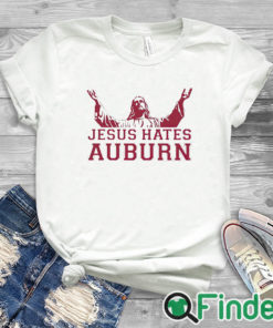 white T shirt Jesus Hates Auburn Shirt