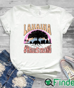 white T shirt Lahaina Maui Strong T Shirt