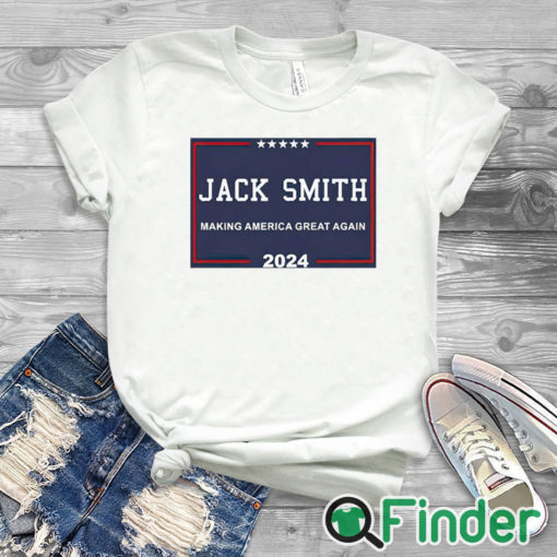 white T shirt Official Jack Smith Making America Great Again 2024 Shirt