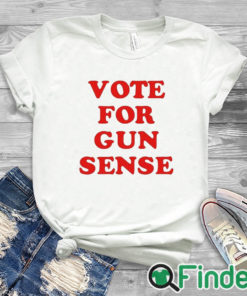 white T shirt Vote For Gun Sense Shirt