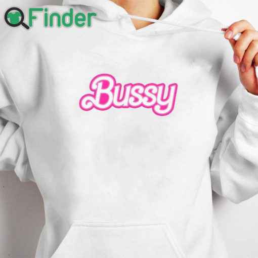 white hoodie Allie Katch Hi Bussy Barbie Bussy Shirt