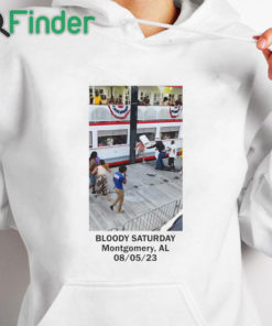 white hoodie Bloody Saturday Montgomery Alabama Brawl Shirt