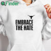 white hoodie Embrace The Hate Texas T Shirt