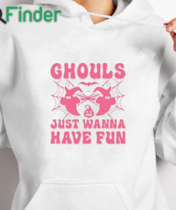 white hoodie Ghouls Just Wanna Have Fun Tee, Retro Halloween, Ghouls Just Wanna Have Fun Shirt