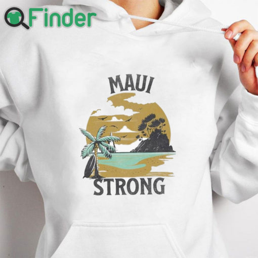 white hoodie Lahaina Maui Strong Shirt