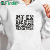 white hoodie My Ex Hates My Guts Because He Couldn’t Reach Them T Shirt