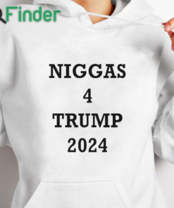 white hoodie Niggas 4 Trump 2024 Shirt