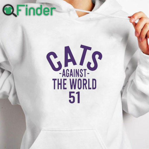white hoodie Northwestern Cats Against The World 51 Shirt