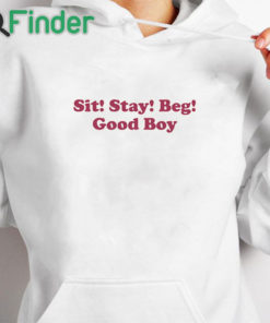 white hoodie Sit Stay Beg Good Boy Shirt