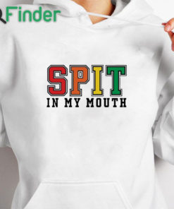 white hoodie Spit In My Mouth Shirt
