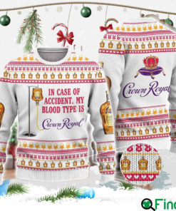 Crown Royal My Blood Type Is Crown Ugly Christmas Sweater