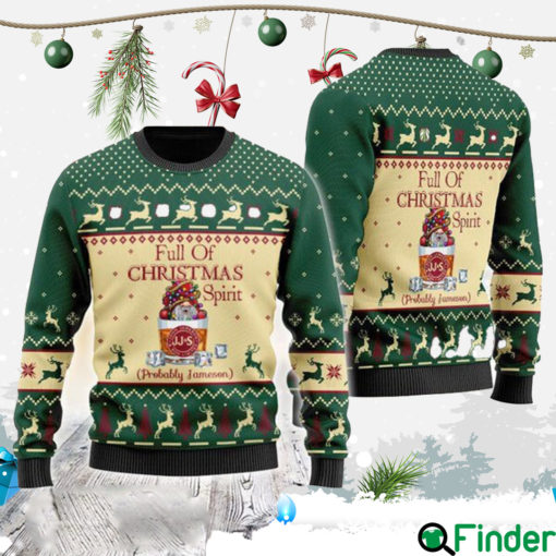 Full Of Christmas Spirit Probably Jameson Ugly Sweater