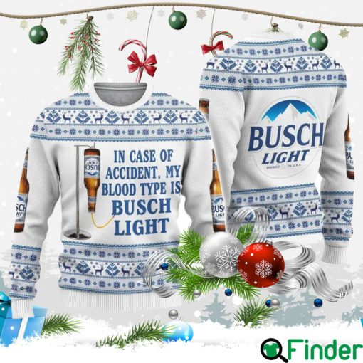 In Case Of Accident My Blood Type Is Busch Light Ugly Christmas Sweater