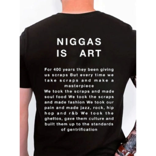 Niggas Is Art For 400 Years T shirts