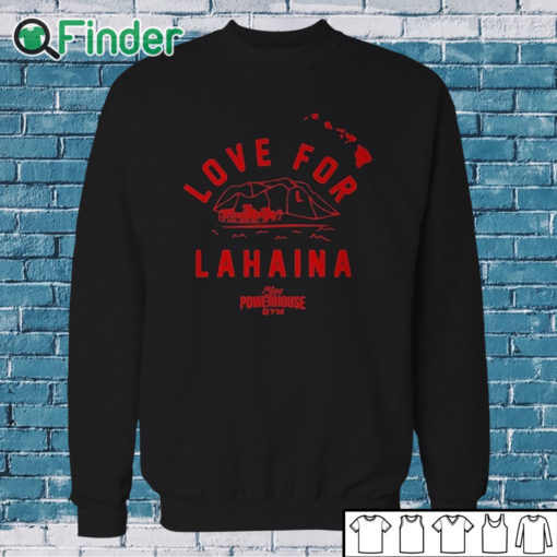 Sweatshirt Carlos Penavega Love For Lahaina Maui Powerhouse Gym Shirt