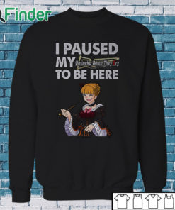 Sweatshirt I Paused My Umineko When They Cry To Be Here T Shirt