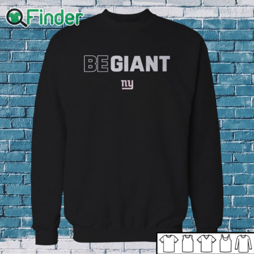 Sweatshirt New York Giants Be Giant T Shirt