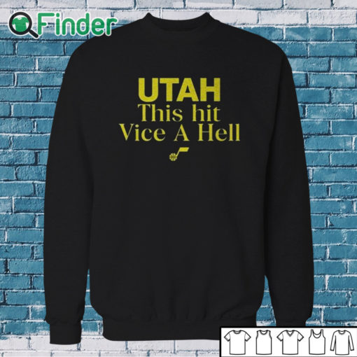 Sweatshirt Utah This Hit Vice A Hell Shirt