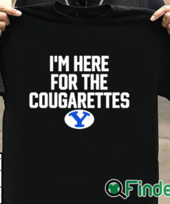 T shirt black BYU I'm Here For The Cougarettes Shirt