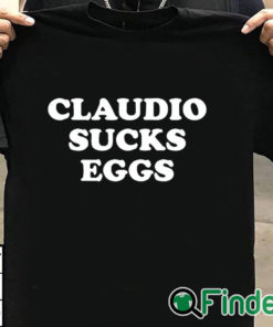 T shirt black Claudio Sucks Eggs Shirt