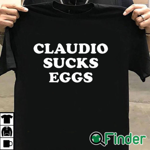 T shirt black Eddie Kingston Claudio Sucks Eggs Shirt