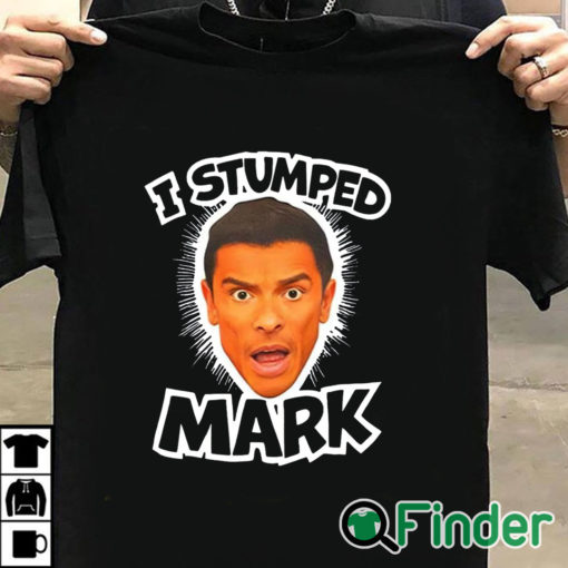 T shirt black I Stumped Mark T Shirt