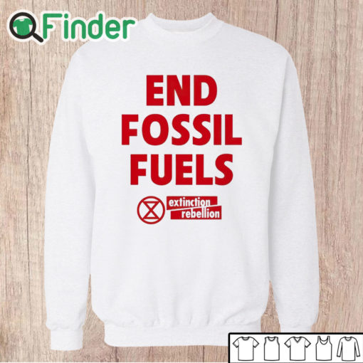 Unisex Sweatshirt End Fossil Fuels Extinction Rebellion T Shirt