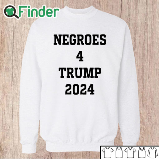 Unisex Sweatshirt Negroes 4 Trump 2024 Shirt