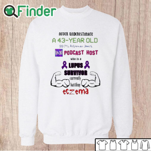 Unisex Sweatshirt Never Underestimate A 43 Year Old Podcast Host Shirt