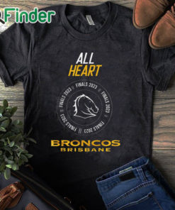 black T shirt Brisbane Broncos 2023 00066 All Heart Finals 2023 shirt
