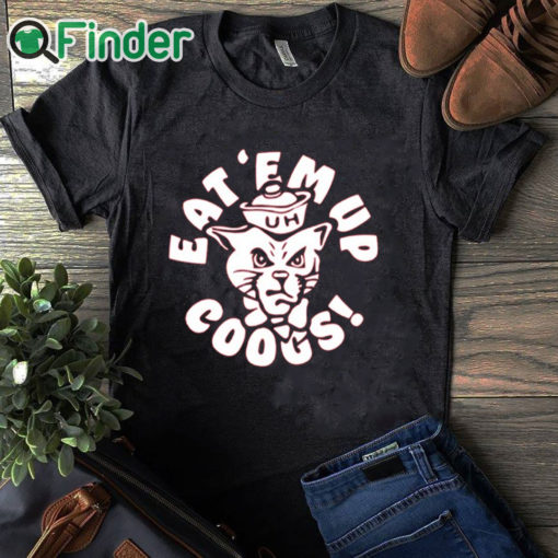 black T shirt Houston Cougars Eat ‘Em Up Coogs T Shirt