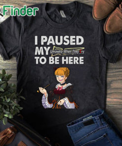 black T shirt I Paused My Umineko When They Cry To Be Here T Shirt