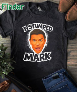 black T shirt I Stumped Mark T Shirt