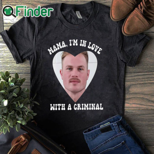 black T shirt Mama I'm In Love With A Criminal Zach Bryan Mugshot Shirt