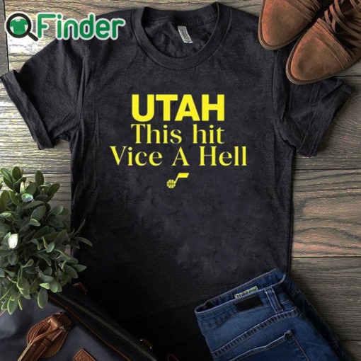 black T shirt Utah This Hit Vice A Hell Shirt